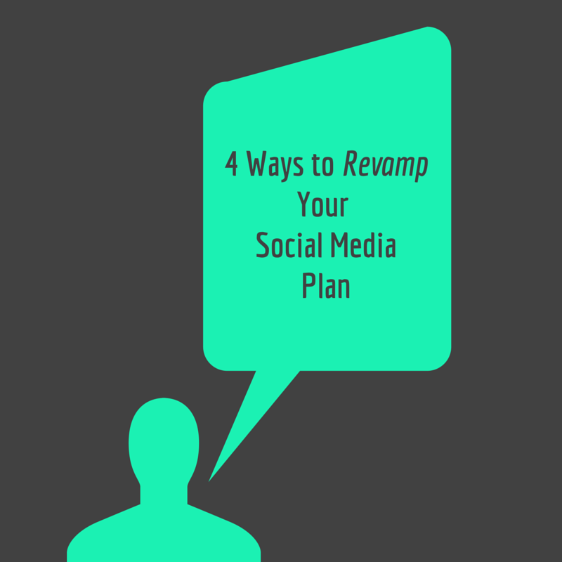 4_Ways_to_Revamp_Your Social_MediaPlan
